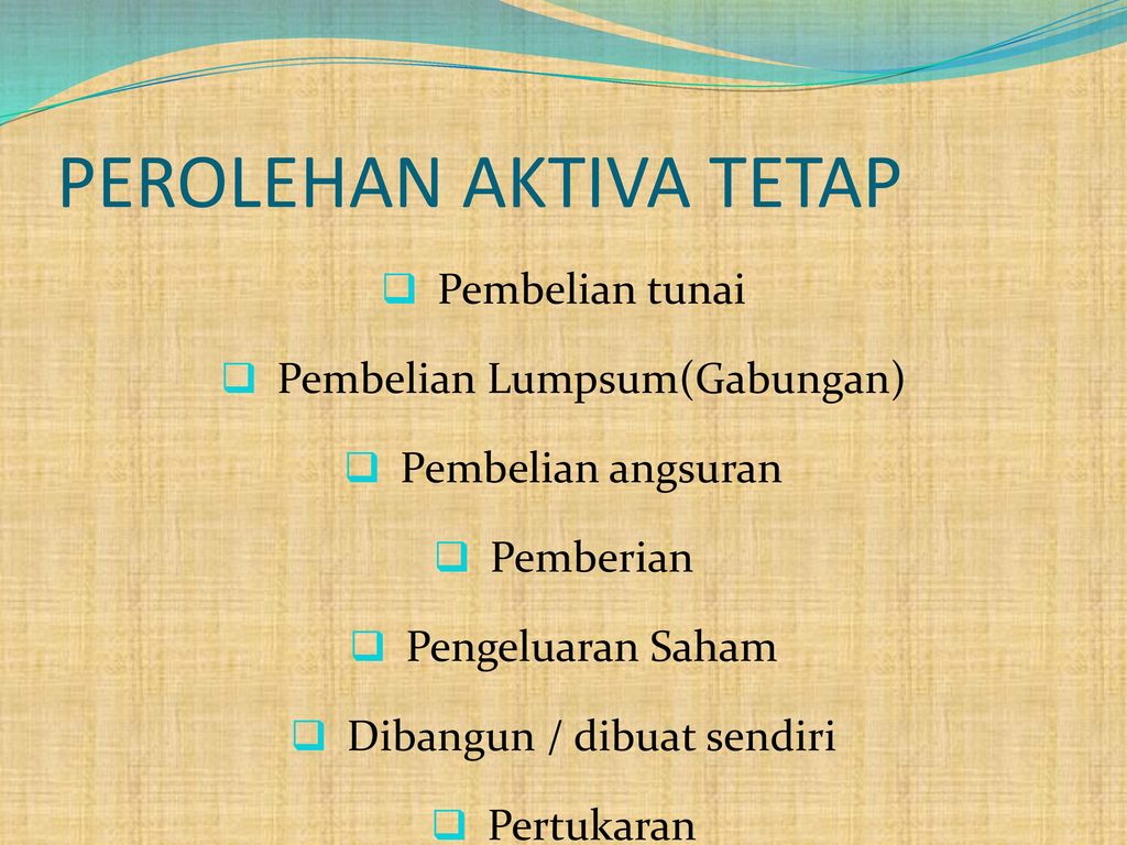 AKTIVA TETAP Aktiva Tetap Adalah Aktiva Yang Digunakan Perusahaan Dlm